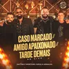 About Caso Marcado / Amigo Apaixonado / Tarde Demais Song