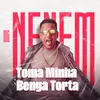 About Toma Minha Benga Torta Song