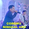 Coromu Ninggal Aku