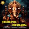 About Sukhakarata Dukhaharata Song