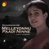 About Melleyonnu Paadi Ninne From "Manasinakkare" Song