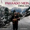 About Pahaado Mein Firna Hai Song