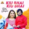 About Kiu Bhai Kiu Bhai Song