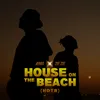 About House On The Beach (HOTB) Song