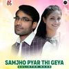 About Samjho Pyar Thi Geya Song