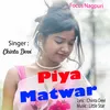 About Piya Matwar Song