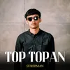 About Top topan Song