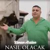 About Nasıl Olacak Song