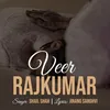 About Veer Rajkumar Song