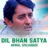 About Dil Bhan Satya Song