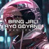 About Dj Bang Jali Ayo Goyang (Full Bass) Song
