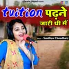 About Tuition Padhne Jari Thi Mai Song