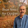 About Kır Çiçeğim Song