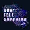 Don't Feel Anything