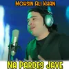 About Na Pardes Jave Song