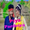 About Piya Pardeiya Song