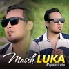 About Masih Luka Song