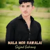 About Mala Mor Rawalai Song