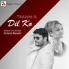 About Tadapte Mere Dil Ko Song