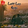 About Latt Lag Gayi Song