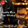 About Haatho Mein Aaye Whiskey Song