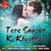 About Teri Saason Ki Khushboo Song