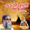 About Kadvi Vani Bhajan, Vol. 11 Song