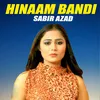 About Hinaam Bandi Song