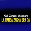 About La Ranga Zakha Sra Da Song