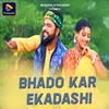 About BHADO KAR EKADASHI Song