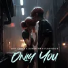 About Only You Song