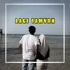 About LAGI TAMVAN Song
