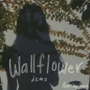 About Wallflower (demo) Song