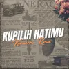 Kupilih Hatimu