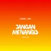 About Jangan Menangis Song