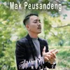 About Mak Peusandeng Song