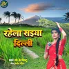 About Rahela Saiya Dilli Song