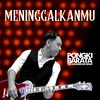 About Meninggalkanmu Song