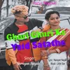 About Ghuri Ghuri Ke Yaid Satathe Song