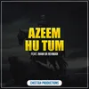 About Azeem Hu Tum Song