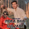 Mera Bhai Gulzaar