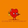 About Closing Statement Song