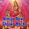 About Nimiya Tarwa Gharwa Mai Ke Song