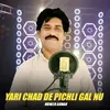 About Yari Chad De Pichli Gal Nu Song