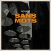 About Sans Mots Song