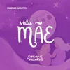 About Vida Mãe Song