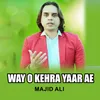 Way O Kehra Yaar Ae