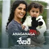 About Anaganaga Song