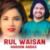 About Rul Waisan Song