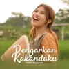 About DENGARKAN KAKANDAKU Song